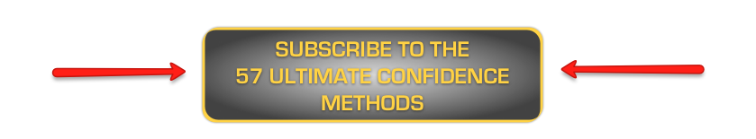 Subscribe Here To The 57 Ultimate Confidence Methods